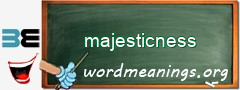 WordMeaning blackboard for majesticness